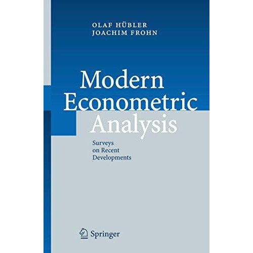 Modern Econometric Analysis: Surveys on Recent Developments [Paperback]