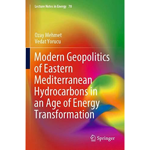 Modern Geopolitics of Eastern Mediterranean Hydrocarbons in an Age of Energy Tra [Paperback]