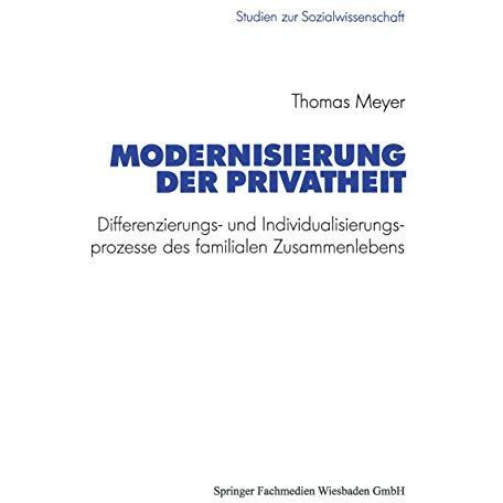 Modernisierung der Privatheit: Differenzierungs- und Individualisierungsprozesse [Paperback]