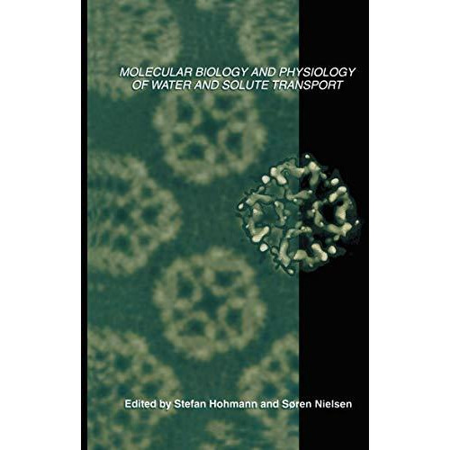 Molecular Biology and Physiology of Water and Solute Transport [Paperback]