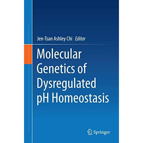 Molecular Genetics of Dysregulated pH Homeostasis [Hardcover]