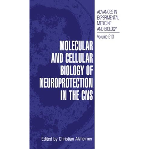 Molecular and Cellular Biology of Neuroprotection in the CNS [Paperback]