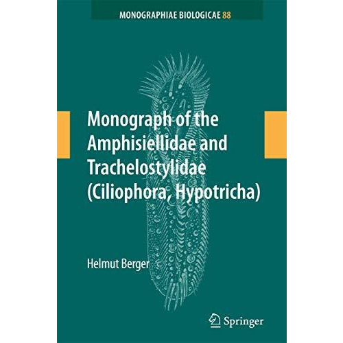 Monograph of the Amphisiellidae and Trachelostylidae (Ciliophora, Hypotricha) [Paperback]