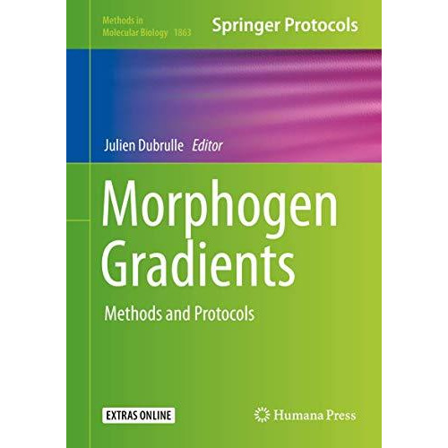 Morphogen Gradients: Methods and Protocols [Hardcover]