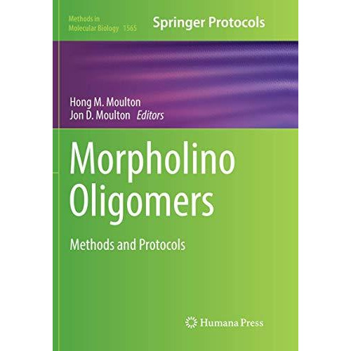 Morpholino Oligomers: Methods and Protocols [Paperback]