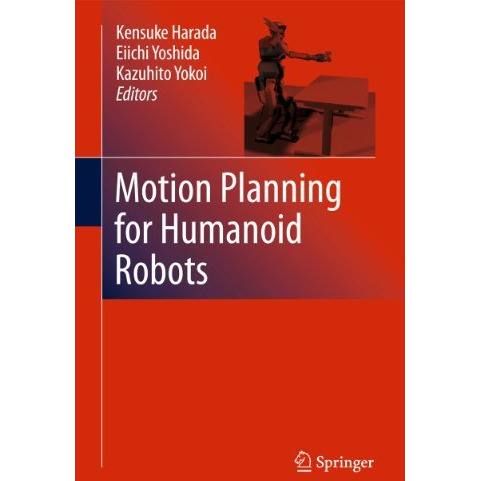 Motion Planning for Humanoid Robots [Hardcover]