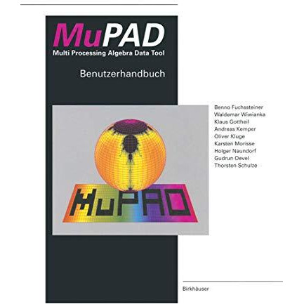 MuPAD Multi Processing Algebra Data Tool: Benutzerhandbuch MuPAD Version 1.1 [Paperback]