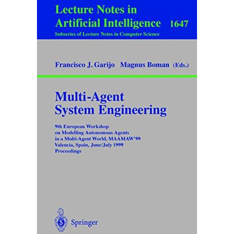 Multi-Agent System Engineering: 9th European Workshop on Modelling Autonomous Ag [Paperback]