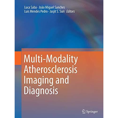 Multi-Modality Atherosclerosis Imaging and Diagnosis [Paperback]