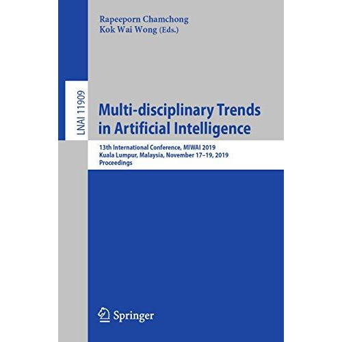 Multi-disciplinary Trends in Artificial Intelligence: 13th International Confere [Paperback]