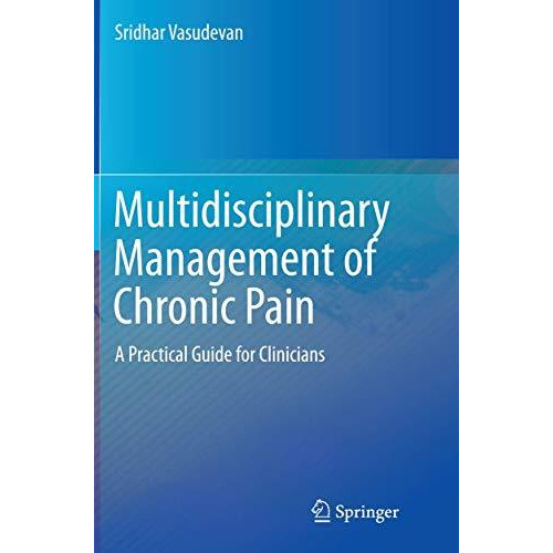 Multidisciplinary Management of Chronic Pain: A Practical Guide for Clinicians [Paperback]