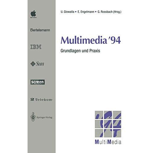 Multimedia 94: Grundlagen und Praxis Heidelberg, 17./18./19. April 1994 [Paperback]