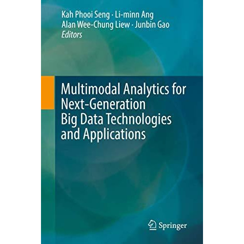 Multimodal Analytics for Next-Generation Big Data Technologies and Applications [Hardcover]