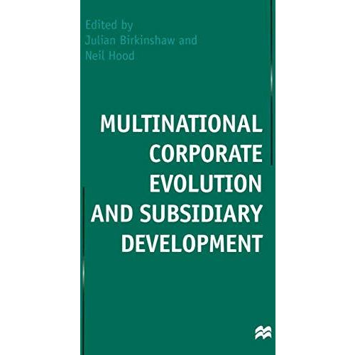 Multinational Corporate Evolution and Subsidiary Development [Paperback]