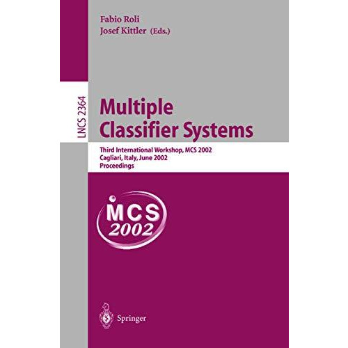 Multiple Classifier Systems: Third International Workshop, MCS 2002, Cagliari, I [Paperback]