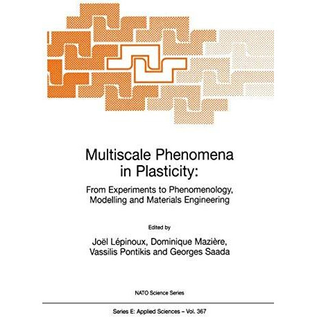 Multiscale Phenomena in Plasticity: From Experiments to Phenomenology, Modelling [Hardcover]