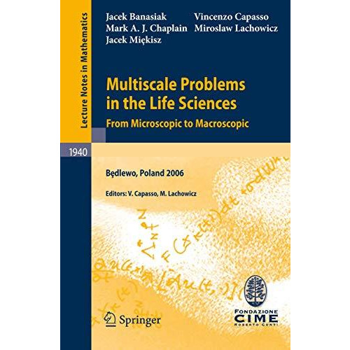 Multiscale Problems in the Life Sciences: From Microscopic to Macroscopic [Paperback]