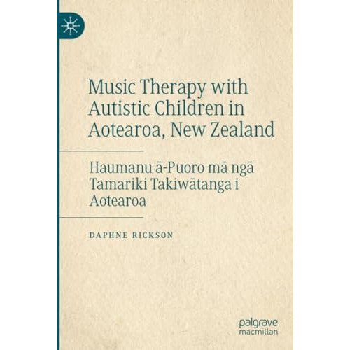 Music Therapy with Autistic Children in Aotearoa, New Zealand: Haumanu -Puoro m [Paperback]