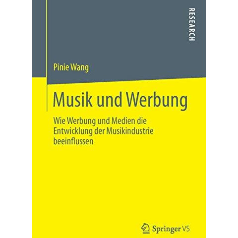 Musik und Werbung: Wie Werbung und Medien die Entwicklung der Musikindustrie bee [Paperback]