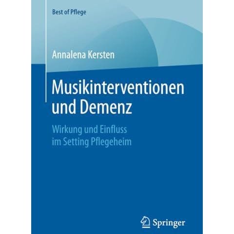 Musikinterventionen und Demenz: Wirkung und Einfluss im Setting Pflegeheim [Paperback]