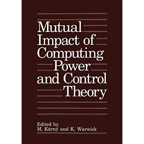 Mutual Impact of Computing Power and Control Theory [Paperback]