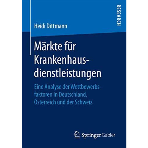 M?rkte f?r Krankenhausdienstleistungen: Eine Analyse der Wettbewerbsfaktoren in  [Paperback]