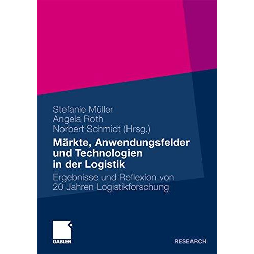 M?rkte, Anwendungsfelder und Technologien in der Logistik: Ergebnisse und Reflex [Hardcover]