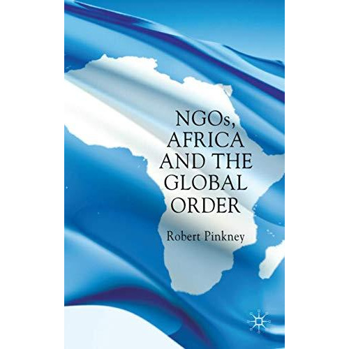 NGOs, Africa and the Global Order [Hardcover]