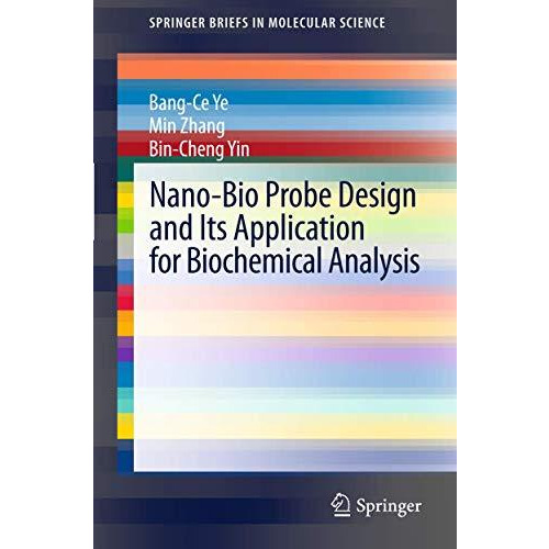 Nano-Bio Probe Design and Its Application for Biochemical Analysis [Paperback]