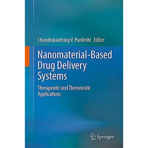 Nanomaterial-Based Drug Delivery Systems: Therapeutic and Theranostic Applicatio [Hardcover]