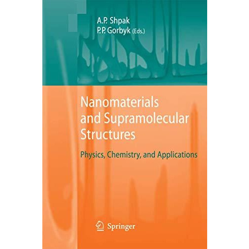 Nanomaterials and Supramolecular Structures: Physics, Chemistry, and Application [Paperback]