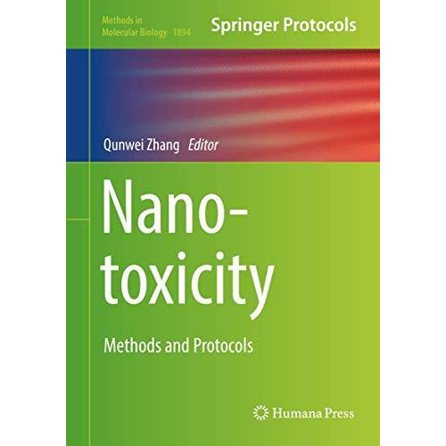 Nanotoxicity: Methods and Protocols [Hardcover]