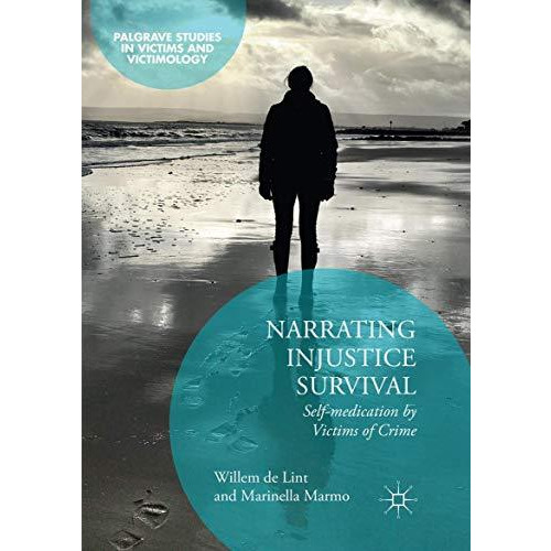 Narrating Injustice Survival: Self-medication by Victims of Crime [Paperback]