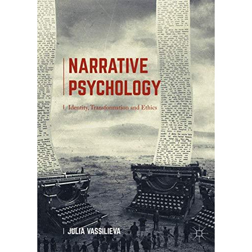 Narrative Psychology: Identity, Transformation and Ethics [Paperback]