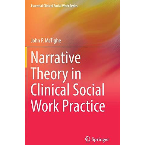 Narrative Theory in Clinical Social Work Practice [Hardcover]