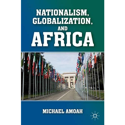 Nationalism, Globalization, and Africa [Hardcover]