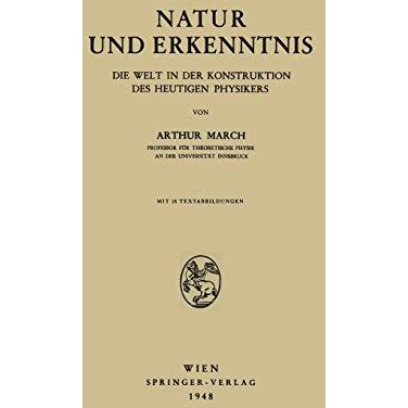 Natur und Erkenntnis: Die Welt in der Konstruktion des Heutigen Physikers [Paperback]