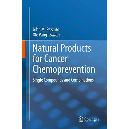 Natural Products for Cancer Chemoprevention: Single Compounds and Combinations [Paperback]