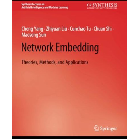 Network Embedding: Theories, Methods, and Applications [Paperback]