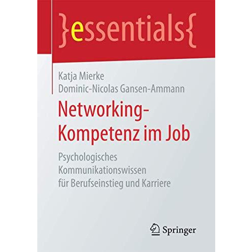 Networking-Kompetenz im Job: Psychologisches Kommunikationswissen f?r Berufseins [Paperback]