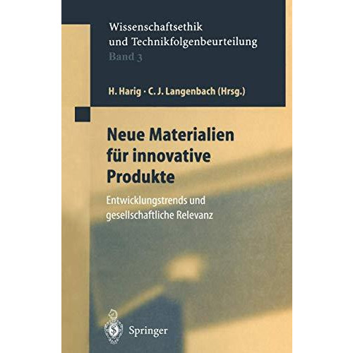 Neue Materialien f?r innovative Produkte: Entwicklungstrends und gesellschaftlic [Paperback]