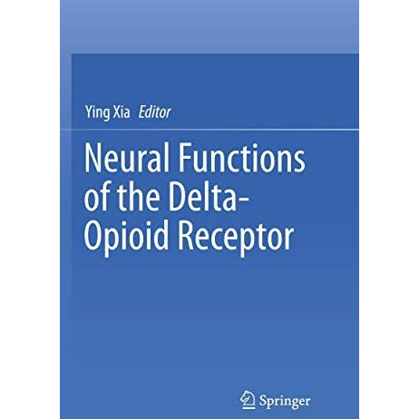 Neural Functions of the Delta-Opioid Receptor [Paperback]