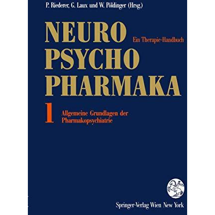 Neuro-Psychopharmaka: Ein Therapie-Handbuch Band 1: Allgemeine Grundlagen der Ph [Hardcover]