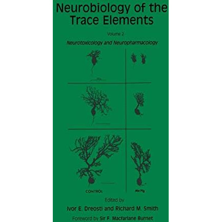 Neurobiology of the Trace Elements: Volume 2: Neurotoxicology and Neuropharmacol [Hardcover]