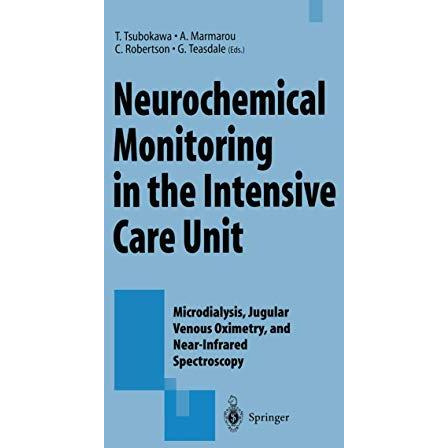 Neurochemical Monitoring in the Intensive Care Unit: Microdialysis, Jugular Veno [Paperback]