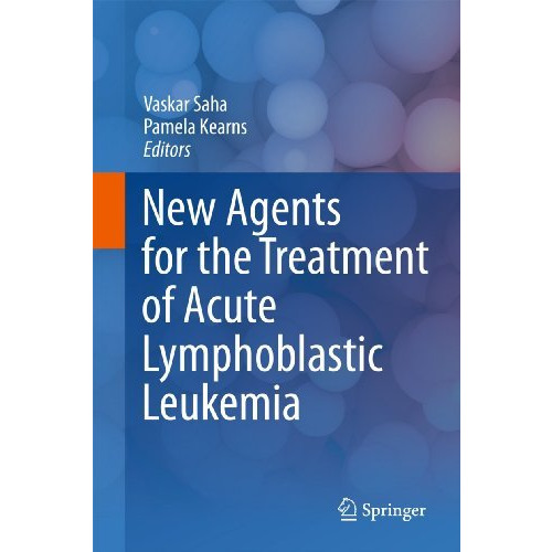 New Agents for the Treatment of Acute Lymphoblastic Leukemia [Paperback]