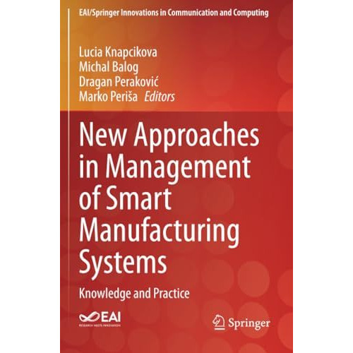 New Approaches in Management of Smart Manufacturing Systems: Knowledge and Pract [Paperback]