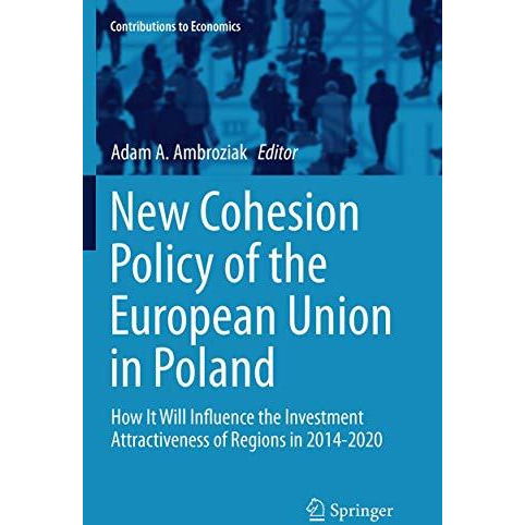 New Cohesion Policy of the European Union in Poland: How It Will Influence the I [Paperback]