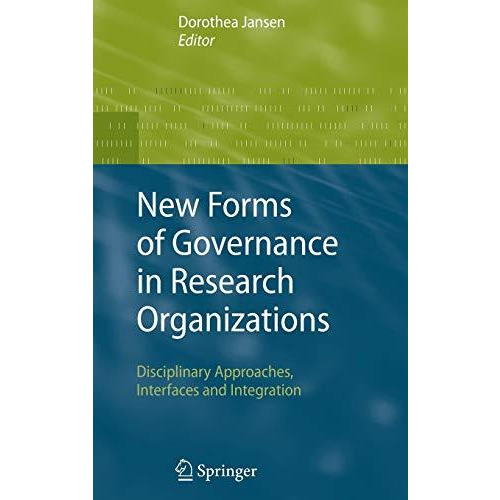 New Forms of Governance in Research Organizations: Disciplinary Approaches, Inte [Hardcover]