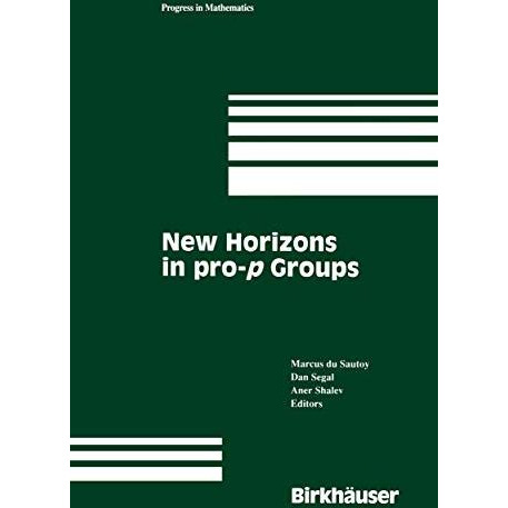 New Horizons in pro-p Groups [Paperback]